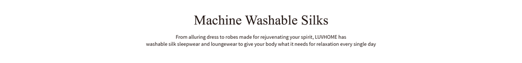 Machine Washable Silks