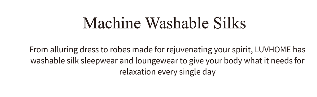 Machine Washable Silks